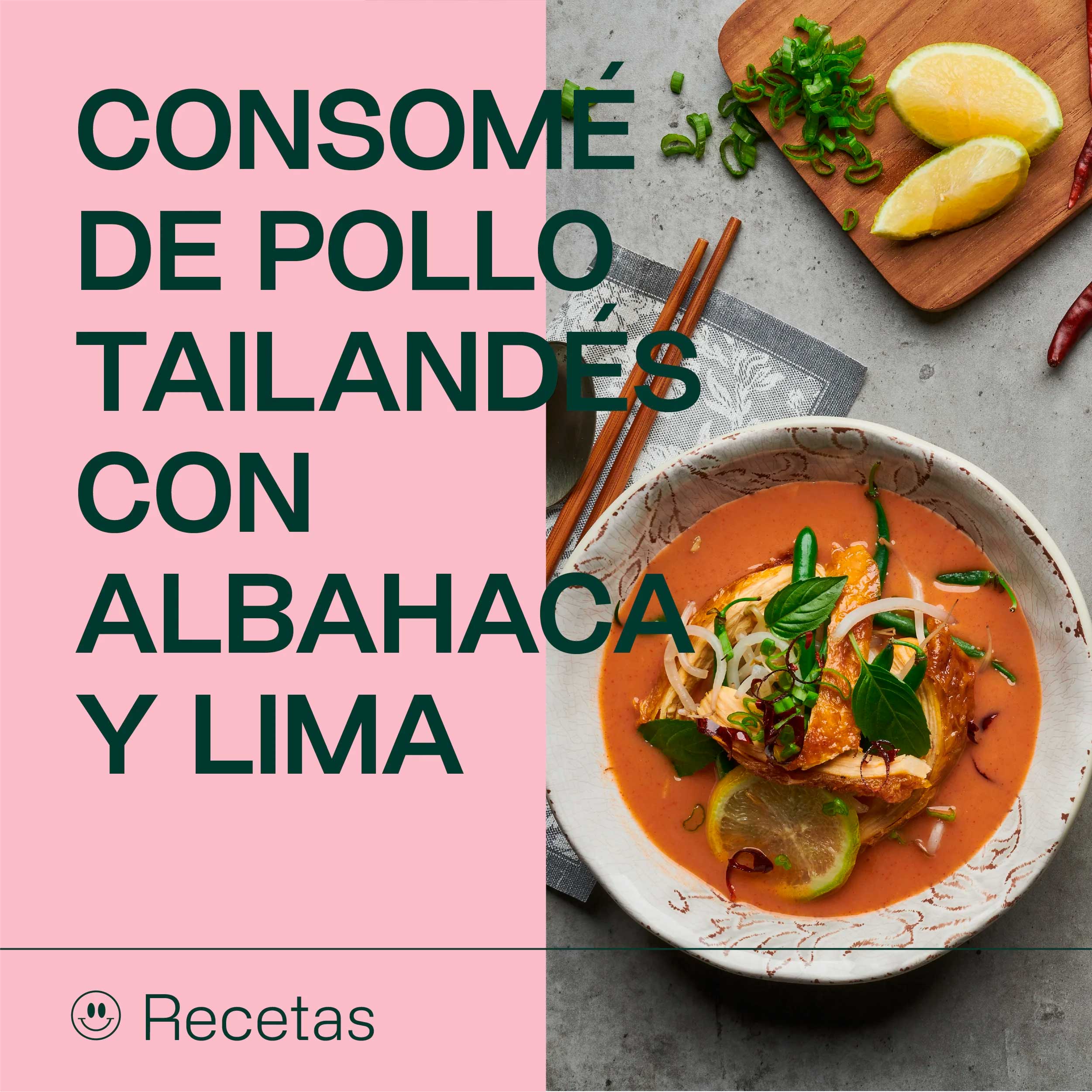 CONSOMÉ DE POLLO TAILANDÉS CON ALBAHACA Y LIMA